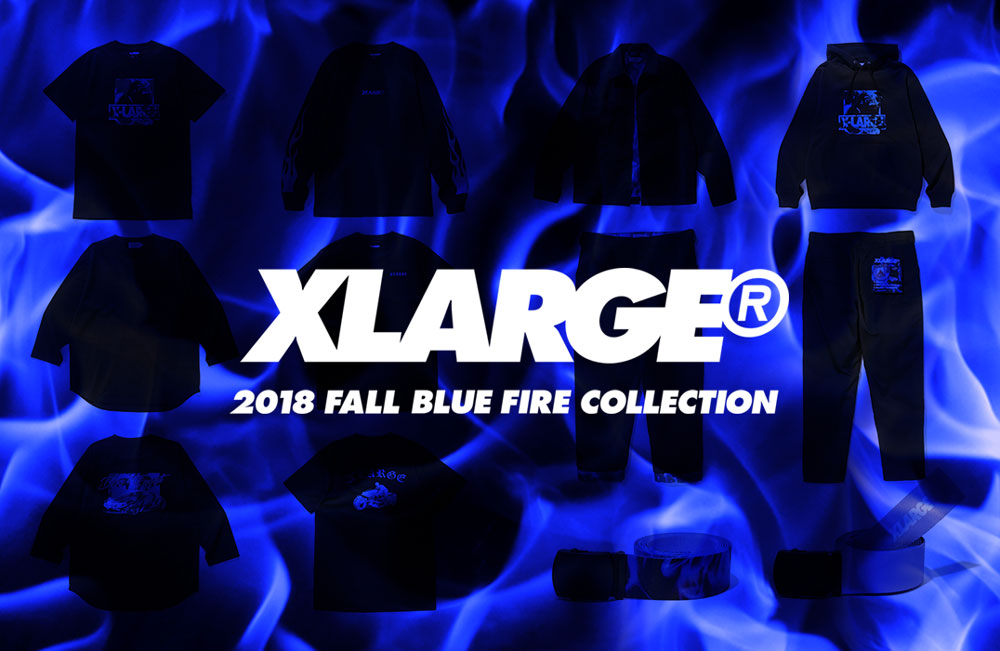 8月3日発売 XLARGE 2018 FALL “BLUE FIRE” COLLECTION