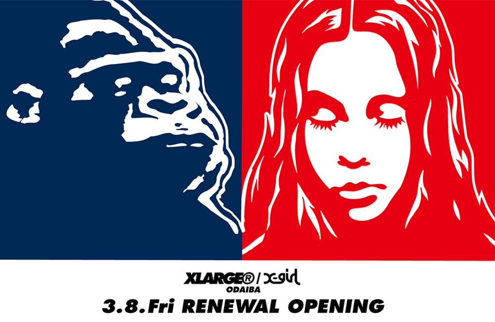 3月8日 RENEWAL OPENING XLARGE/X-girl ODAIBA