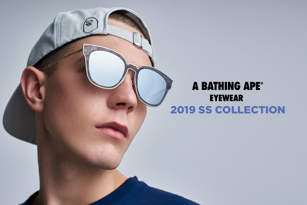 4月20日発売 BAPE EYEWEAR 2019 SPRING/SUMMER COLLECTION