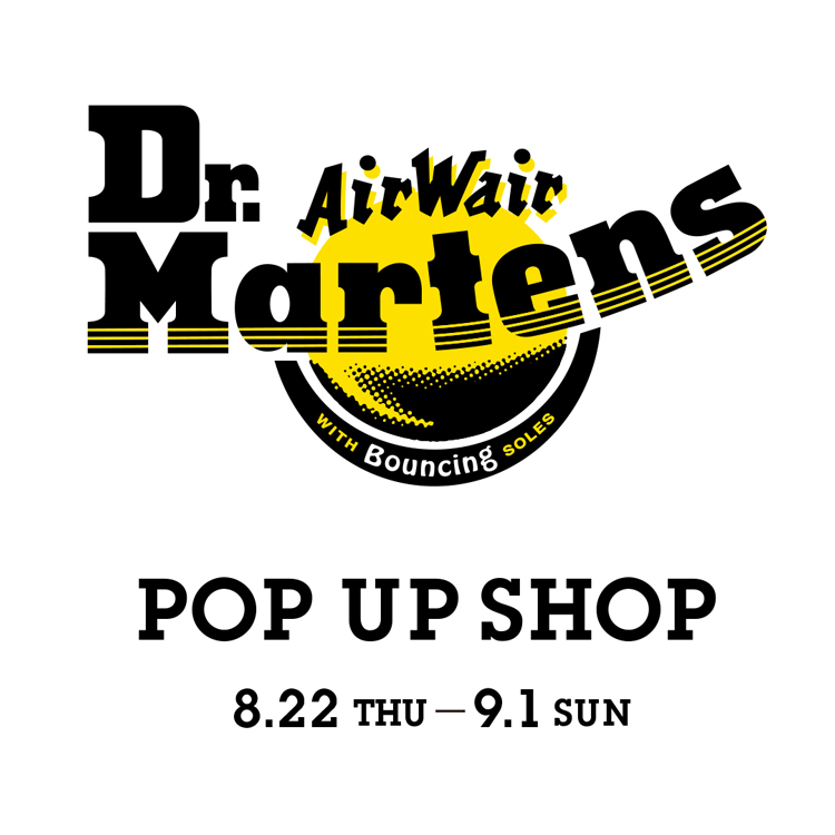 8月22日〜9月1日 POP UP SHOP開催 Dr.Martens