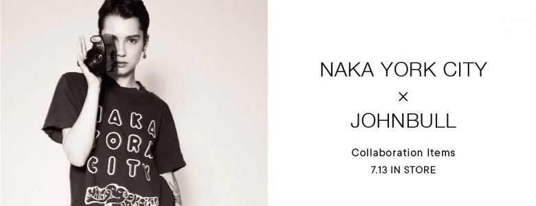 7月13日発売 NAKA YORK CITY × JOHNBULL