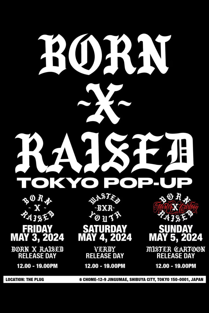 BORN X RAISED 3日間限定 原宿ポップアップ 5月3日〜5月5日