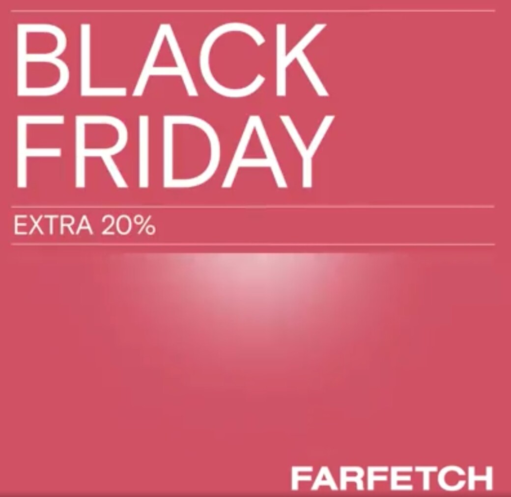 FARFETCH SALE BLACK FRIDAY 更に20％OFF